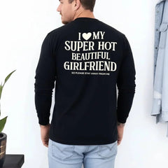 Comfort Colors Long Sleeve I Love My Super Hot Beautiful Girlfriend Valentine’s T-Shirt
