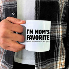 I’m Mom’s Favorite Coffee Mug - Funny Mom’s Favorite Son & Daughter Cup