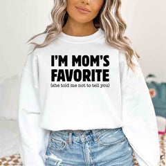 I’m Mom’s Favorite Unisex Sweatshirt - Funny Mom’s Favorite Son & Daughter Sweater