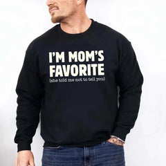 I’m Mom’s Favorite Unisex Sweatshirt - Funny Mom’s Favorite Son & Daughter Sweater