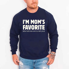 I’m Mom’s Favorite Unisex Sweatshirt - Funny Mom’s Favorite Son & Daughter Sweater