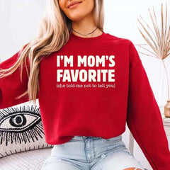 I’m Mom’s Favorite Unisex Sweatshirt - Funny Mom’s Favorite Son & Daughter Sweater