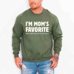 I’m Mom’s Favorite Unisex Sweatshirt - Funny Mom’s Favorite Son & Daughter Sweater